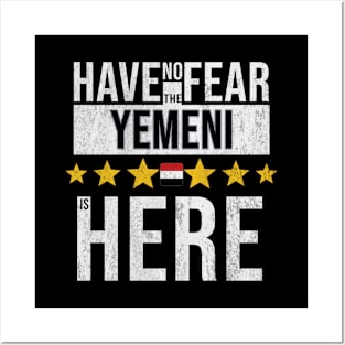 Have No Fear The Yemeni Is Here - Gift for Yemeni From Yemen Posters and Art